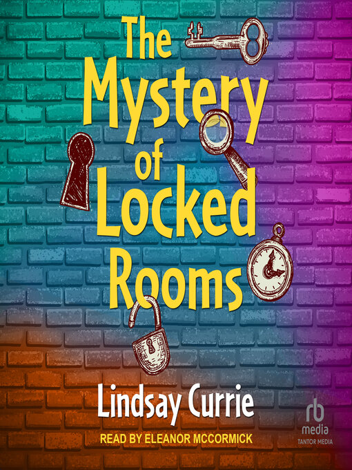 Title details for The Mystery of Locked Rooms by Lindsay Currie - Wait list
